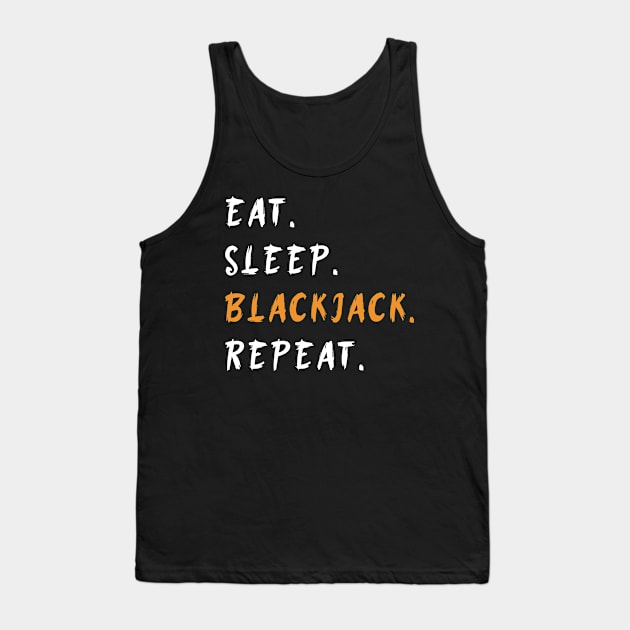 Eat Sleep Blackjack Repeat Funny Tank Top by NdasMet